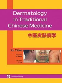 DERMATOLOGY IN TRADITIONAL CHINESE MEDICINE